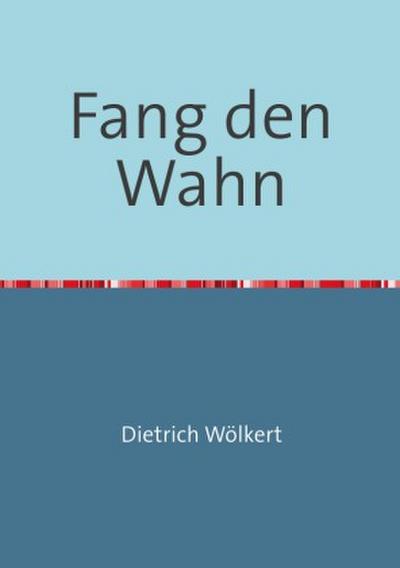 Fang den Wahn