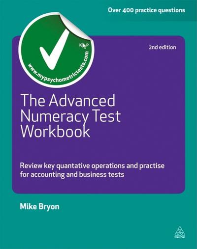 The Advanced Numeracy Test Workbook: Review Key Quantative Operations and Practise for Accounting and Business Tests