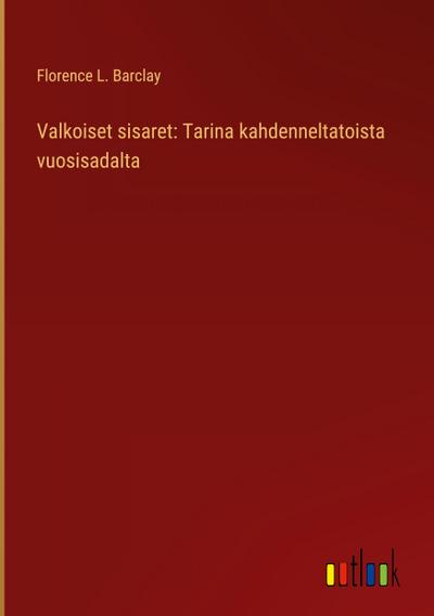 Valkoiset sisaret: Tarina kahdenneltatoista vuosisadalta