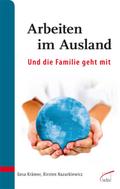 Arbeiten im Ausland - und die Familie geht mit