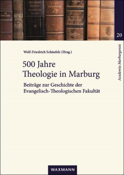500 Jahre Theologie in Marburg