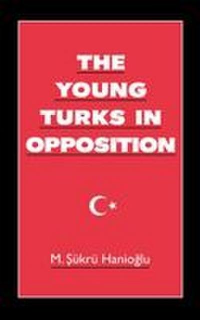 The Young Turks in Opposition