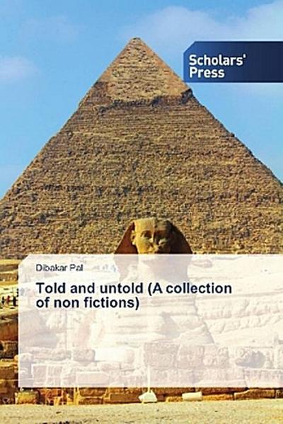 Told and untold (A collection of non fictions)