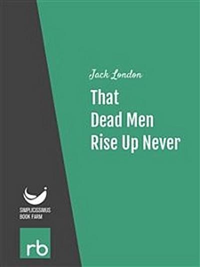 That Dead Men Rise Up Never (Audio-eBook)