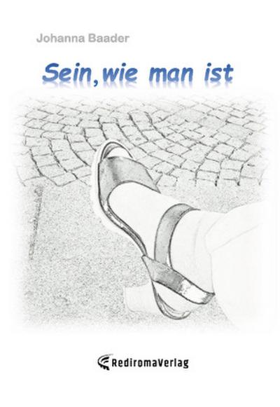 Sein, wie man ist