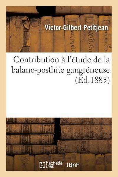 Contribution À l’Étude de la Balano-Posthite Gangréneuse