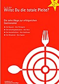 Willst Du die totale Pleite?