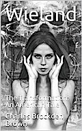 Wieland; Or, The Transformation: An American Tale