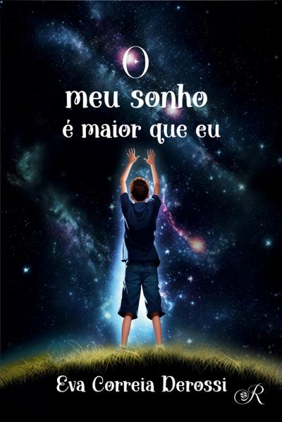 O meu sonho é maior que eu