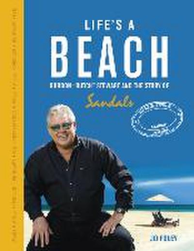 Life’s a Beach: The Story of Gordon ’Butch’ Stewart and the Story of Sandals