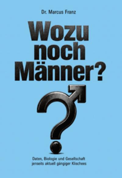 Wozu noch Männer?