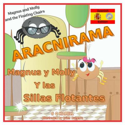 Magnus and Molly and the Floating Chairs. ARACNIRAMA. Magnus y Molly y las Sillas Flotantes: Spanish Edition.