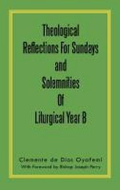 Theological Reflections for Sundays and Solemnities of Liturgical Year B