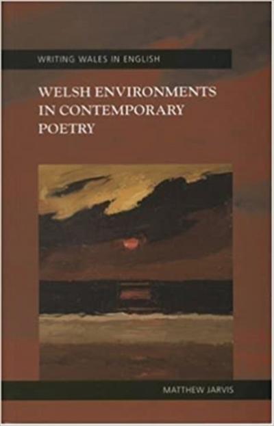 Welsh Environments in Contemporary Poetry