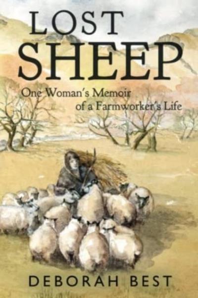 Lost Sheep: One Woman’s Memoir of a Farmworkers Life