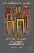 Everyday Life in Mass Dictatorship