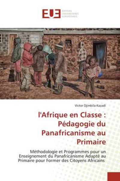 l’Afrique en Classe : Pédagogie du Panafricanisme au Primaire