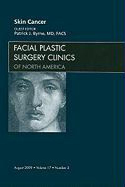 Skin Cancer, an Issue of Facial Plastic Surgery Clinics