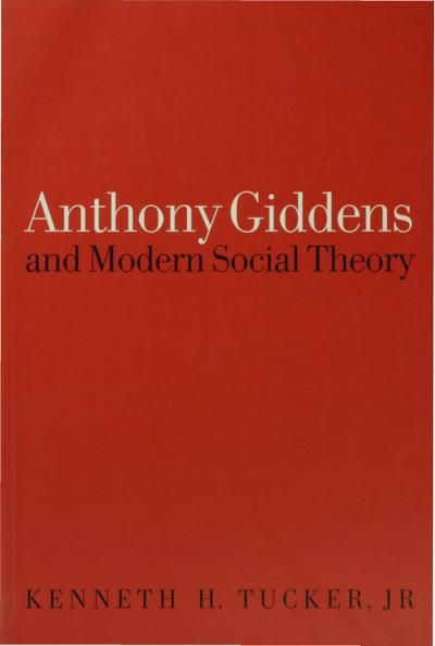 Anthony Giddens and Modern Social Theory