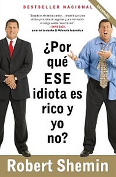 ¿Por qué ese idiota es rico y yo no?