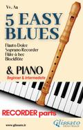 5 Easy Blues - Soprano Recorder & Piano (recorder parts)