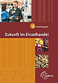 Zukunft im Einzelhandel 3. Ausbildungsjahr: Lehrbu ...