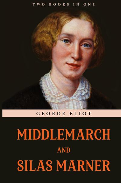 Middlemarch and Silas Marner