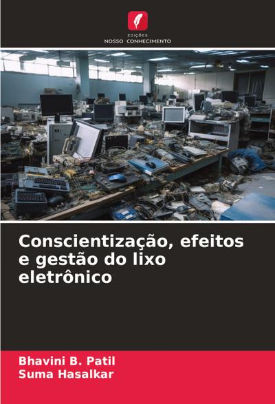 Conscientização, efeitos e gestão do lixo eletrônico