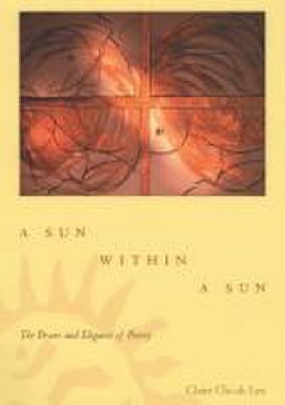 A Sun within a Sun: The Power and Elegance of Poetry