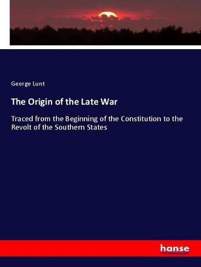 The Origin of the Late War