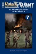 KAISERFRONT Extra, Band 7: Partisanenkampf in Rumänien