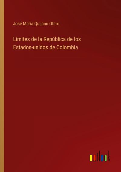 Límites de la República de los Estados-unidos de Colombia