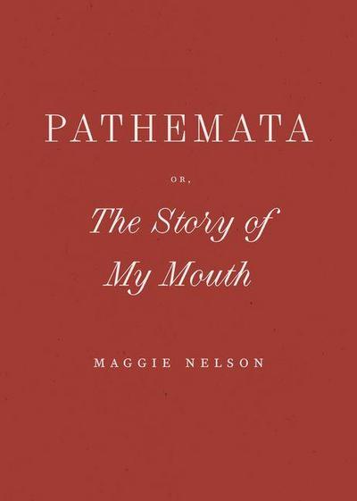 Pathemata, Or, the Story of My Mouth