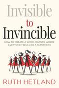 Invisible to Invincible