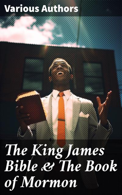 The King James Bible & The Book of Mormon