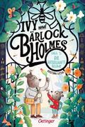Ivy und Bärlock Holmes - Die rätselhafte Blume