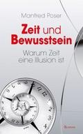 Zeit und Bewusstsein - Warum Zeit eine Illusion is