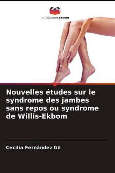 Nouvelles études sur le syndrome des jambes sans repos ou syndrome de Willis-Ekbom