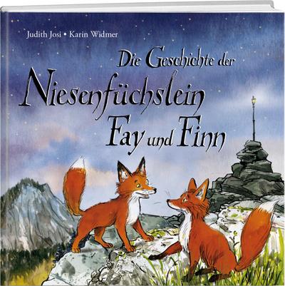 Josi, J: Geschichte der Niesenfüchslein Fay und Finn