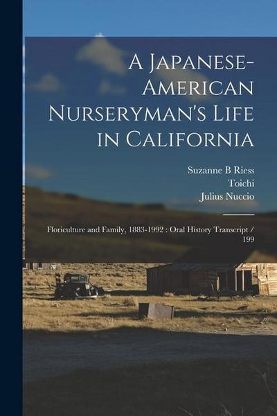 A Japanese-American Nurseryman’s Life in California: Floriculture and Family, 1883-1992: Oral History Transcript / 199