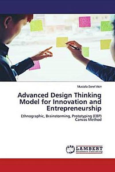 Advanced Design Thinking Model for Innovation and Entrepreneurship