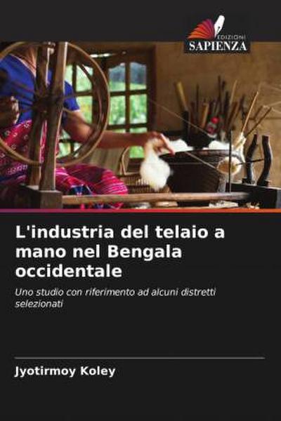 L’industria del telaio a mano nel Bengala occidentale