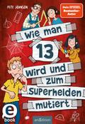 Wie man 13 wird und zum Superhelden mutiert