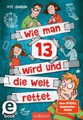 Wie man 13 wird und die Welt rettet