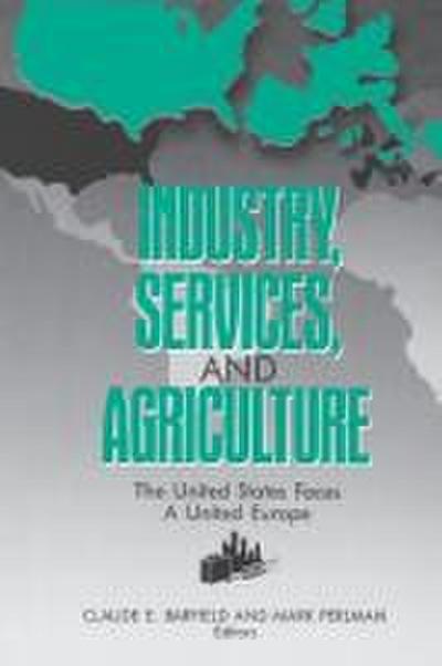 Industry, Services, and Agriculture: The United States Faces a United Europe