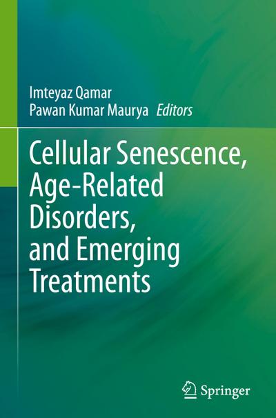 Cellular Senescence, Age-Related Disorders, and Emerging Treatments