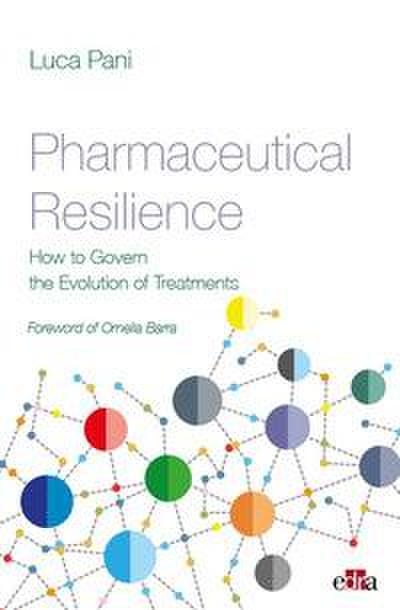Pharmaceutical Resilience. How to Govern the Evolution of Treatments