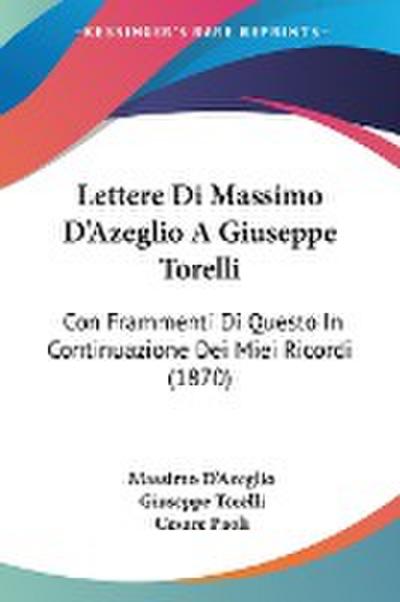 Lettere Di Massimo D’Azeglio A Giuseppe Torelli
