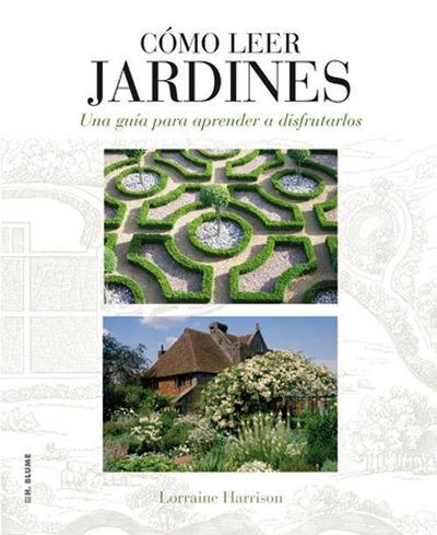 Cómo leer jardines : una guía para entender los jardines