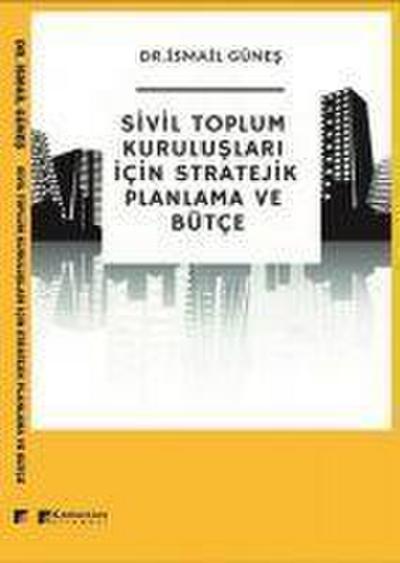 Sivil Toplum Kuruluslari Icin Stratejik Planlama ve Bütce